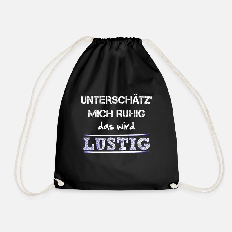 Unterschaetz mich ruhig das wird lustig und wie! - Turnbeutel - Schwarz
