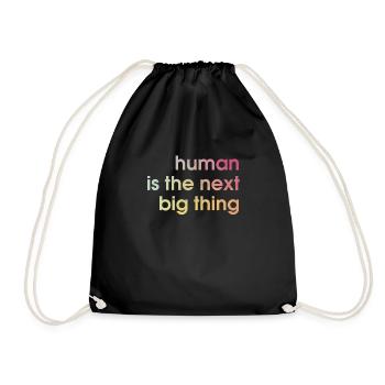 human is the next big thing - Drawstring Bag - black - Front