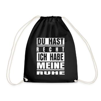 Du hast Recht ich habe meine Ruhe - Turnbeutel - Schwarz - Vorne