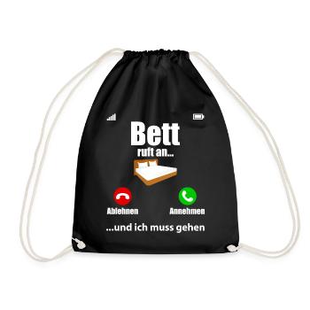 Bett Ruft An Lustiger Spruch Schlafen Geschenk - Turnbeutel - Schwarz - Vorne