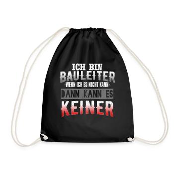 Ich Bin Bauleiter Wenn Ich Es Nicht Kann Dann Kann - Turnbeutel - Schwarz - Vorne