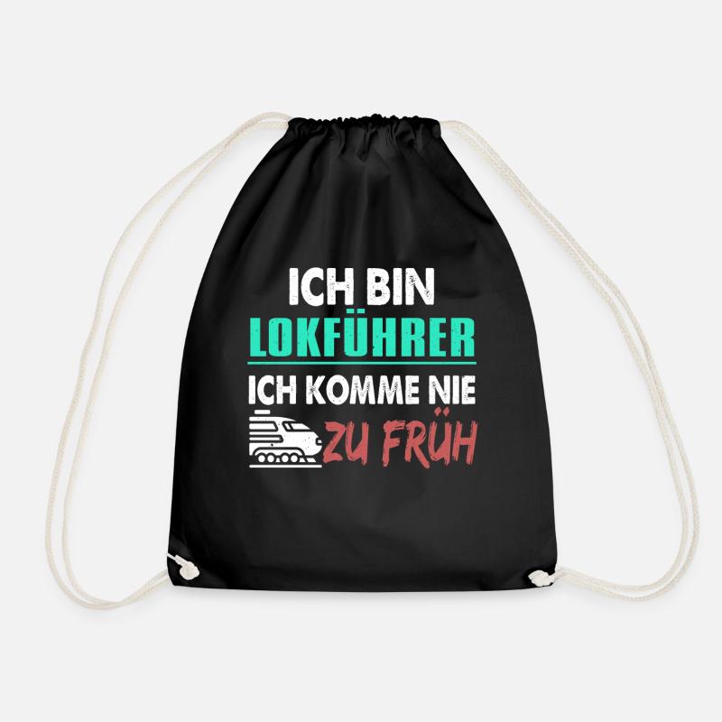 Ich Bin Lokführer Ich Komme Nie Zu Früh - Turnbeutel - Schwarz