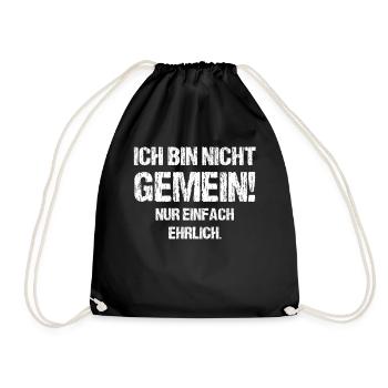 Ich bin nicht gemein nur einfach ehrlich - Turnbeutel - Schwarz - Vorne