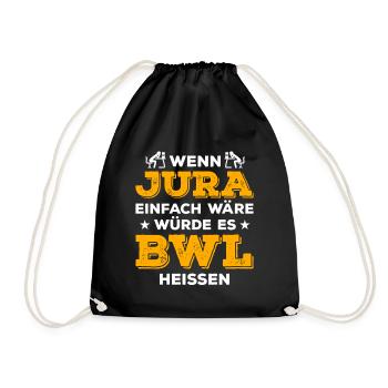 Wenn Jura einfach wäre würde es Bwl heißen - Turnbeutel - Schwarz - Vorne