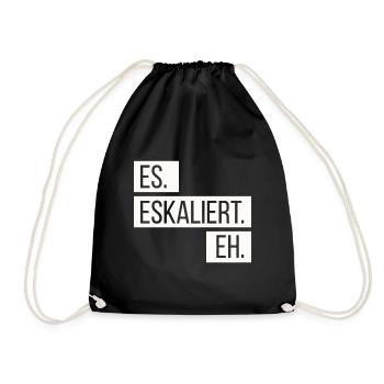ES ESKALIERT EH ESKALATION PARTY SAUFEN LUSTIG - Turnbeutel - Schwarz - Vorne