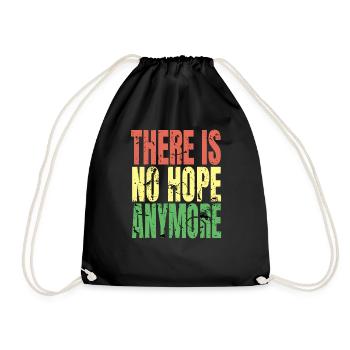 There is no Hope - Drawstring Bag - black - Front