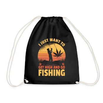 I Just Want To Get High And Go Fishing Gift Idea - Turnbeutel - Schwarz - Vorne