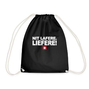Nit lafere. Liefere! Lustige Schweizer Sprüche CH - Turnbeutel - Schwarz - Vorne