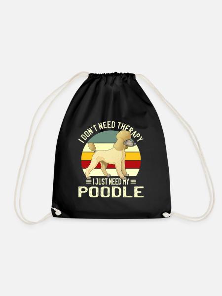 Just Need My Poodle Pudel Hunderasse Geschenk - Turnbeutel - Schwarz