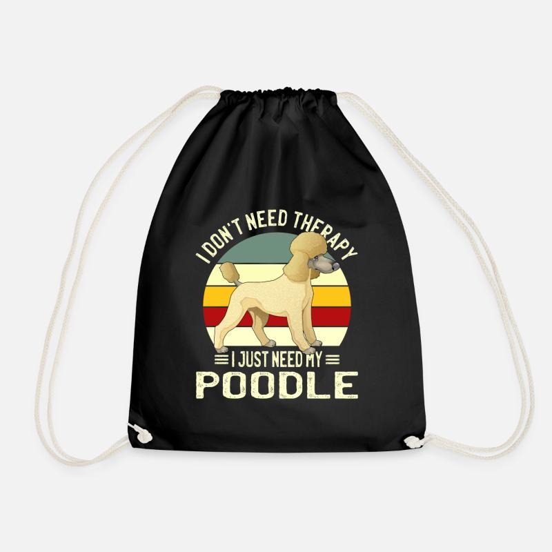 Just Need My Poodle Pudel Hunderasse Geschenk - Turnbeutel - Schwarz