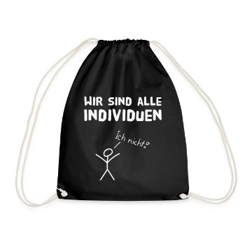 Wir sind alle Individuen - ich nicht! Fun - Turnbeutel - Schwarz - Vorne