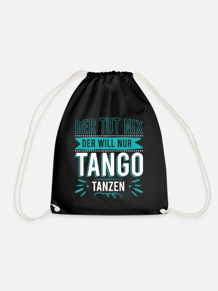 Der tut nix der will nur Tango tanzen - Turnbeutel - Schwarz