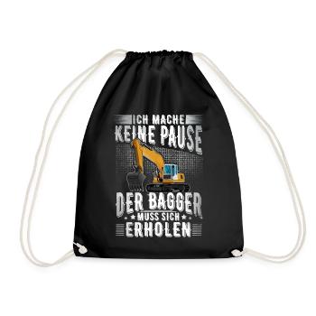 Ich Mache Keine Pause Der Bagger Muss Sich Erholen - Turnbeutel - Schwarz - Vorne