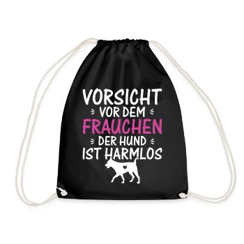 VORSICHT VOR DEM FRAUCHEN | DER HUND IST HARMLOS - Turnbeutel - Schwarz - Vorne