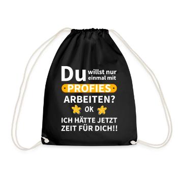 Einmal mit Profies Arbeiten Lustiger Spruch Witz - Turnbeutel - Schwarz - Vorne