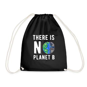 There Is No Planet B Save The Planet Nachhaltig - Turnbeutel - Schwarz - Vorne