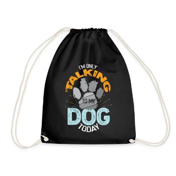 I’m Only Talking To My Dog Today Quote - Drawstring Bag - black - Front
