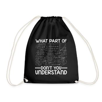 What Part Of Don't You Understand - Drawstring Bag - black - Front