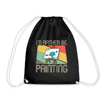 I'd Rather Be Painting - Kunst Maler Kunstmaler - Turnbeutel - Schwarz - Vorne