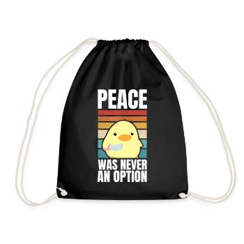 Peace was never an option duck with knife memes - Drawstring Bag - black - Front