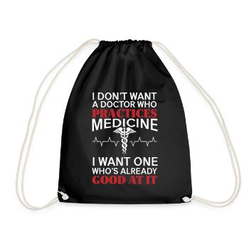 Want Doctor who's good at medicine - Drawstring Bag - black - Front