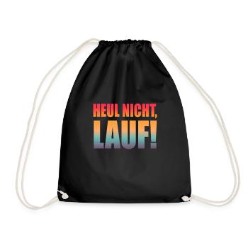 Heul nicht, Lauf! - Laufen, Joggen, Sport, Rennen - Turnbeutel - Schwarz - Vorne