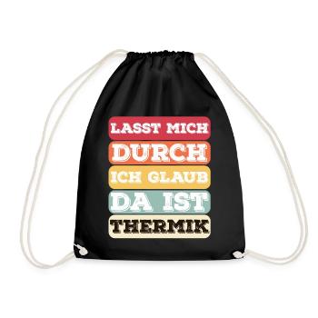 "Lasst Mich Durch Ich Glaub Da Ist Thermik" Bunt - Turnbeutel - Schwarz - Vorne