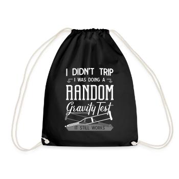 I Didn't Trip I Was Doing A Gravity Test - Drawstring Bag - black - Front