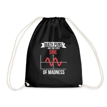 Math Puns are the first Sine Of Madness - Drawstring Bag - black - Front