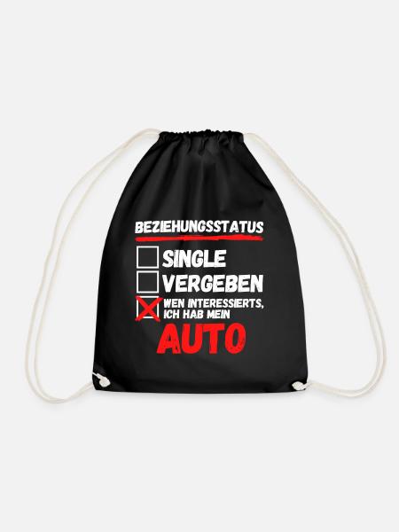 BEZIEHUNGSSTATUS - ICH HAB MEIN AUTO!! AUTO SPRUCH - Turnbeutel - Schwarz