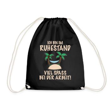 Ruhestand Viel Spaß Bei Der Arbeit Pensionierung - Turnbeutel - Schwarz - Vorne