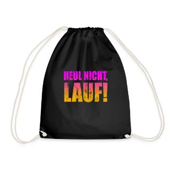 Heul nicht, Lauf! - Laufen, Joggen, Sport, Rennen - Turnbeutel - Schwarz - Vorne