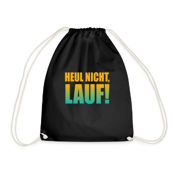 Heul nicht, Lauf! - Laufen, Joggen, Sport, Rennen - Turnbeutel - Schwarz - Vorne