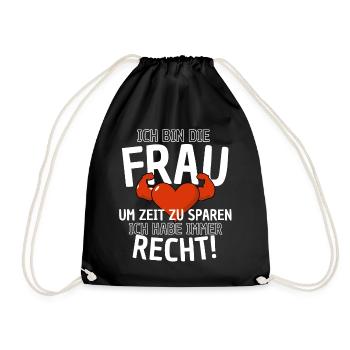 Frau hat immer Recht Spruch - Frauenpower Hochzeit - Turnbeutel - Schwarz - Vorne