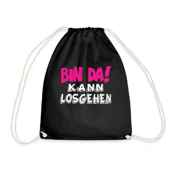 Bin Da Kann Losgehen - Lustige Sprüche Ironie - Turnbeutel - Schwarz - Vorne