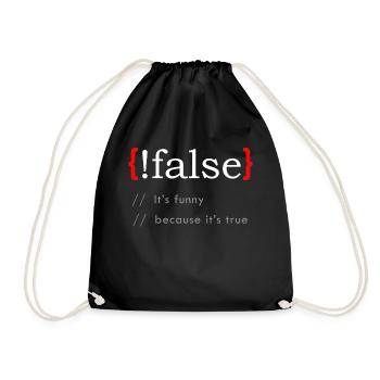 False It’s Funny Because It's True Funny Programmi - Turnbeutel - Schwarz - Vorne