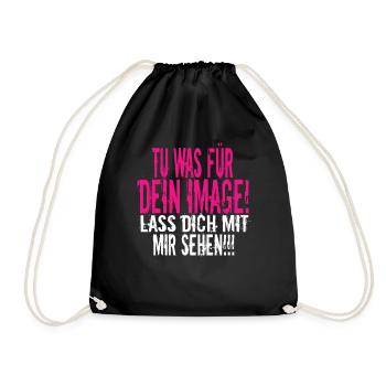 Tu Was Für Dein Image - Witziger Spruch Sarkasmus - Turnbeutel - Schwarz - Vorne