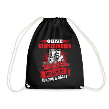 Staplerfahrer Spruch - Hungrig Obdachlos Nackt - Turnbeutel - Schwarz - Vorne