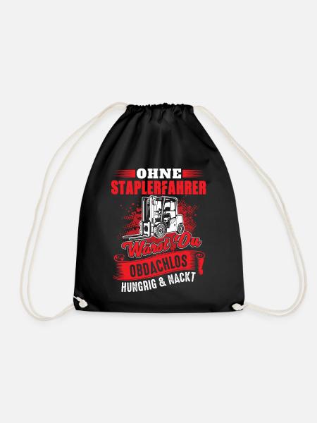 Staplerfahrer Spruch - Hungrig Obdachlos Nackt - Turnbeutel - Schwarz