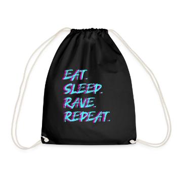 Eat Sleep Rave Repeat Techno Raver Party House - Turnbeutel - Schwarz - Vorne