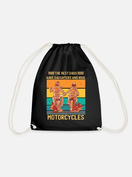 The Best Dads Have Daughters Who Ride Motorcycle - Drawstring Bag - black