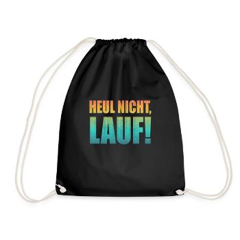 Heul nicht, Lauf! - Laufen, Joggen, Sport, Rennen - Turnbeutel - Schwarz - Vorne