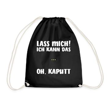 Lass mich! Ich kann das - Oh, kaputt - Turnbeutel - Schwarz - Vorne