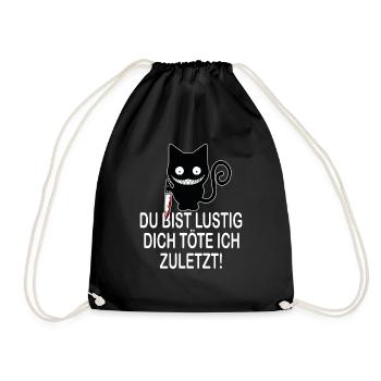 Du bist lustig, dich töte ich zuletzt - Lustiger - Turnbeutel - Schwarz - Vorne