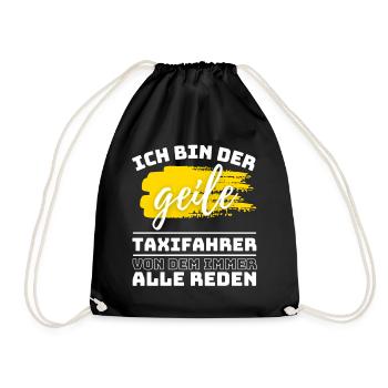ICH BIN DER GEILE TAXIFAHRER VON DEM ALLE REDEN - Turnbeutel - Schwarz - Vorne