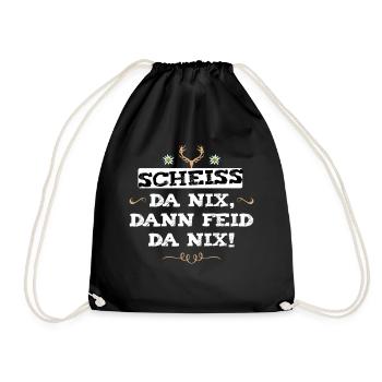 Scheiss da nix, dann feid da nix! Bayern Sprüche - Turnbeutel - Schwarz - Vorne