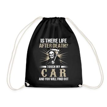Is There Life After Death Touch My Car - Turnbeutel - Schwarz - Vorne