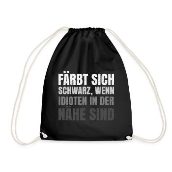 Färbt sich schwarz wenn Idioten in der Nähe sind - Turnbeutel - Schwarz - Vorne