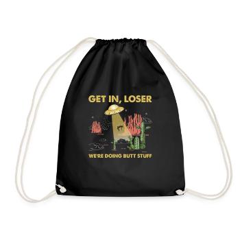 Get In Loser We're Going Butt Stuff Alien Ufo - Drawstring Bag - black - Front