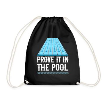 Swimming Swimmer Swim Prove It In - Drawstring Bag - black - Front